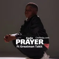 Xade - Prayer (feat. Greatman Takit)