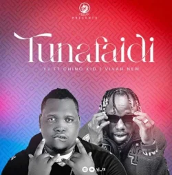 YJ Kiboko - Tunafaidi (feat. Chino Kidd & Vivah)