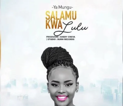 Ya Mungu - Salam Kwa Lulu