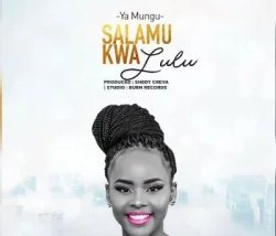 Ya Mungu - Salam Kwa Lulu