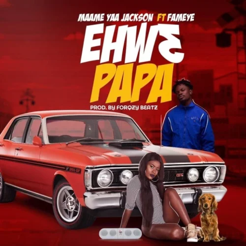 Yaa Jackson - Ehw3 Papa (feat. Fameye)