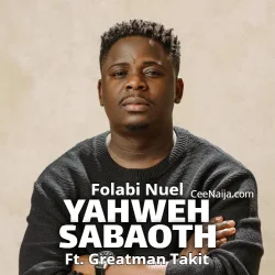 Yahweh Sabaoth - Folabi Nuel (feat. Greatman Takit & Official Live Performance)