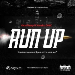 Yarwteasy - Run Up (feat. Kwaku DMC)