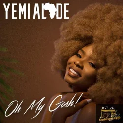 Yemi Alade - Oh My Gosh
