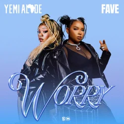 Yemi Alade - Worry (feat. Fave)