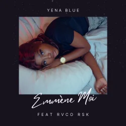 Yena Blue - Emmène Moi (feat. RVCO RSK)