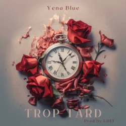 Yena Blue - Trop Tard