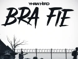 Yhaw Hero - Bra Fie