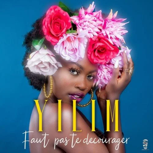 Yilim - Faut Pas Te Decourager