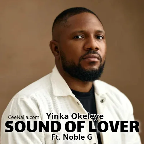 Yinka Okeleye - Sound Of Lover (Worship Session) (feat. Noble G)