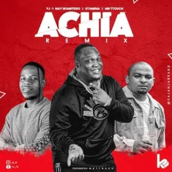 Yj Ft. Nay Wa Mitego - Achia Remix (feat. Stamina X Mr T Touch, YJ & Nay Wa Mitego X Stamina X Mr T Touch)