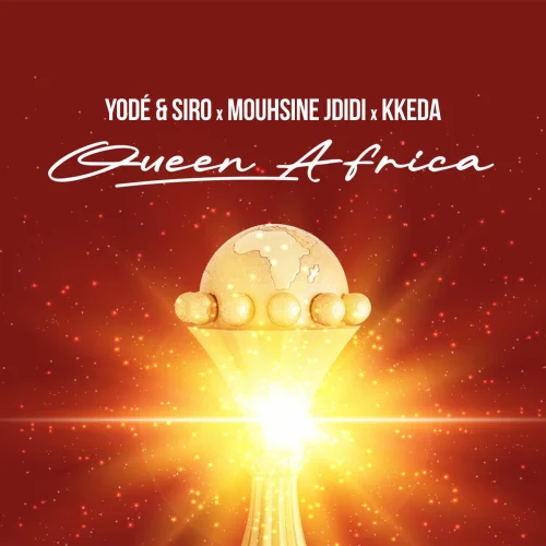Yodé & Siro - Queen Africa (feat. Mouhsine Jdidi & Kkeda)