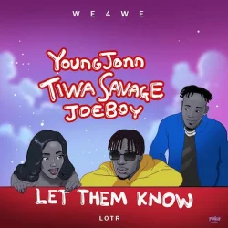 Young John - Let Them Know (feat. Tiwa Savage & Joeboy)