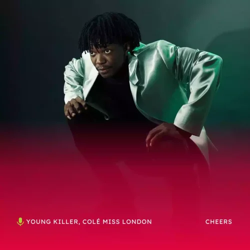 Young Killer - Cheers (feat. Colé Miss London)