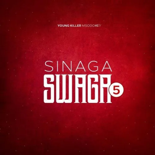 Young Killer Msodoki - Sinaga Swaga 5