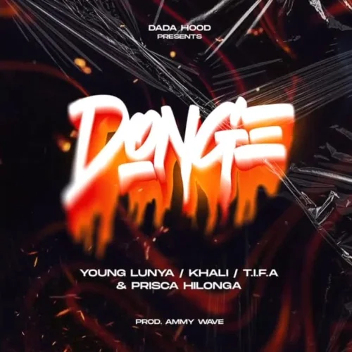 Young Lunya - DONGE (feat. Khali X T.I.F.A & Prisca Hilonga (Dada Hood))