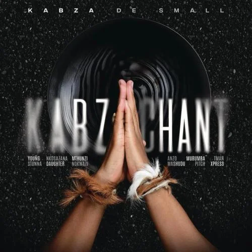 Young Stunna - Kabza Chant (feat. Nkosazana Daughter)