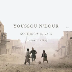 Youssou N'Dour - Nothing's In Vain (Coono Du Reer) (2002)