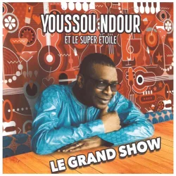 Youssou N'Dour & Super Etoile De Dakar - Le Grand Show (2019)
