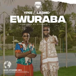 Ypee - Ewuraba (feat. Lasmid)