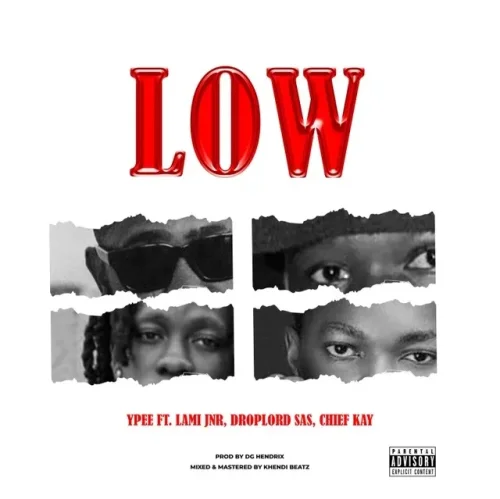 Ypee - Low (feat. Lami Jnr, Droplord SAS & Chief Kay)