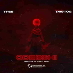 Ypee - Odeeshi (feat. Yaw Tog)