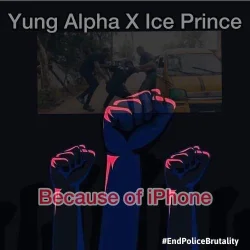 Yung Alpha - Because of Iphone