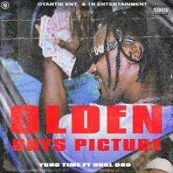 Yung Time - Olden Days Picture (feat. Unkl Dro)