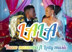 Yuzzo Mwamba - Lala (feat. Lody Music)