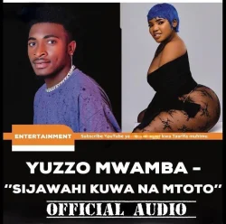 Yuzzo Mwamba - Sijawahi Kuwa Na Mtoto L