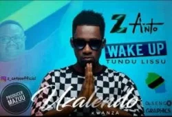 Z Anto - Wake Up Tundu Lissu