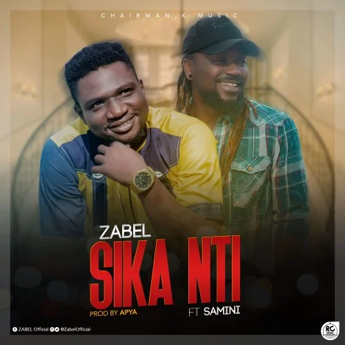 Zabel - Sika Nti (feat. Samini)