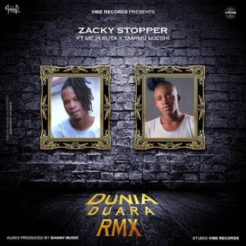 Zacky Stopper feat. Meja Kunta - Dunia Duara Remix (feat. Tamimu Mjeshi)