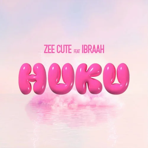 Zee Cute - Huku By Zee Cute (feat. Ibraah)