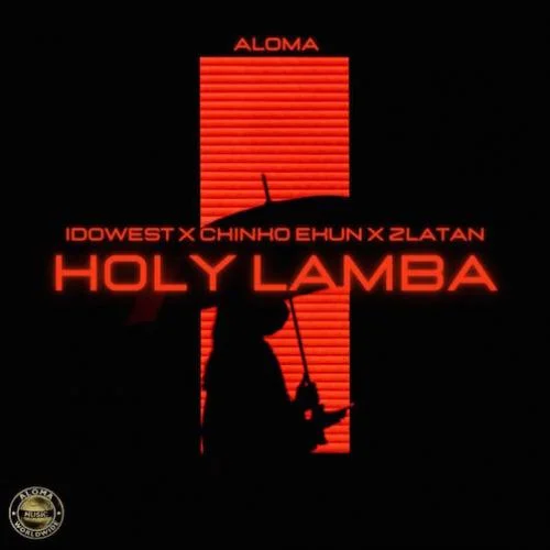 Zlatan - Holy lamba (feat. Idowest & Chinko EKun)
