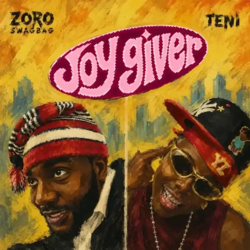 Zoro Swagbag - Joy Giver (feat. Teni)