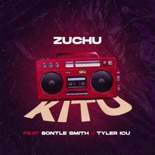 Zuchu - Kitu (feat. Bontle Smith & Tyler ICU)