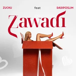 Zuchu - Zawadi (feat. Dadiposlim)