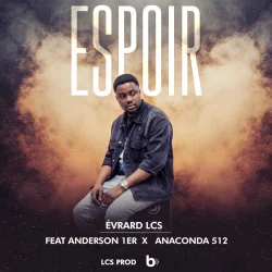ÉVRARD LCS - ESPOIR (feat. Anderson 1er & Anaconda 512)