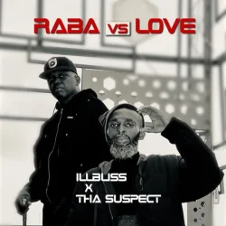 iLLBLISS - Rabba (feat. Love & Tha Suspect)